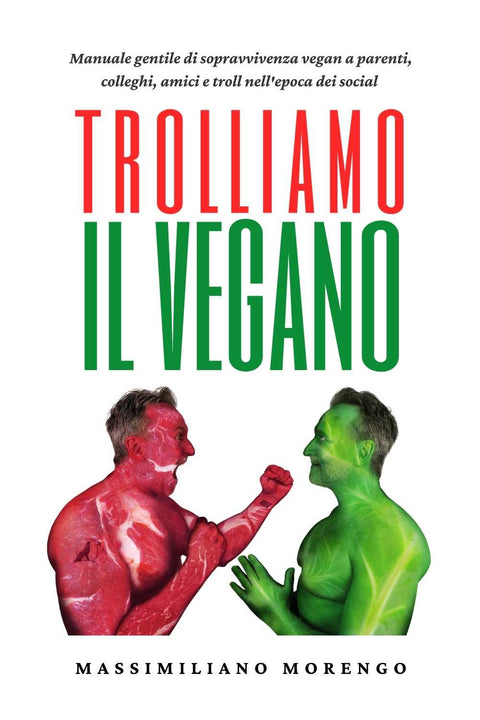 libro Trolliamo il vegano di massimiliano morengo